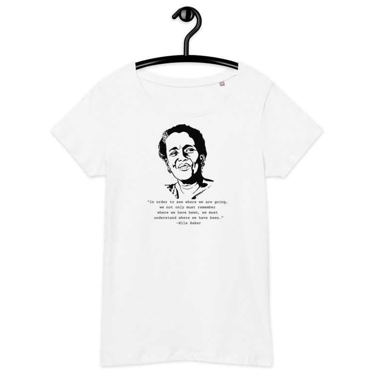 Ella Baker "In Order to See" women's basic Relaxed fit t-shirt