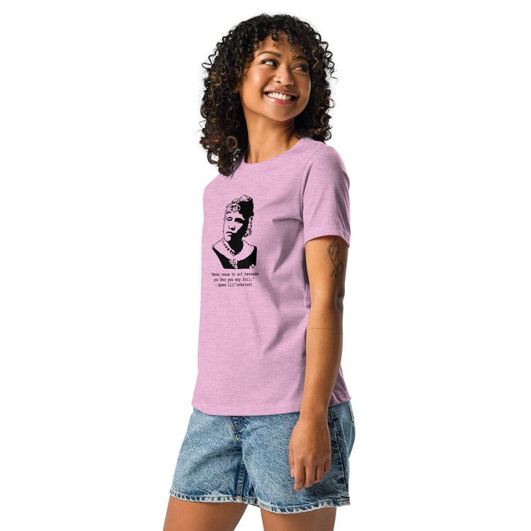 Queen Liliʻuokalani "Never cease to act because you fear you may fail" Relaxed T-shirt