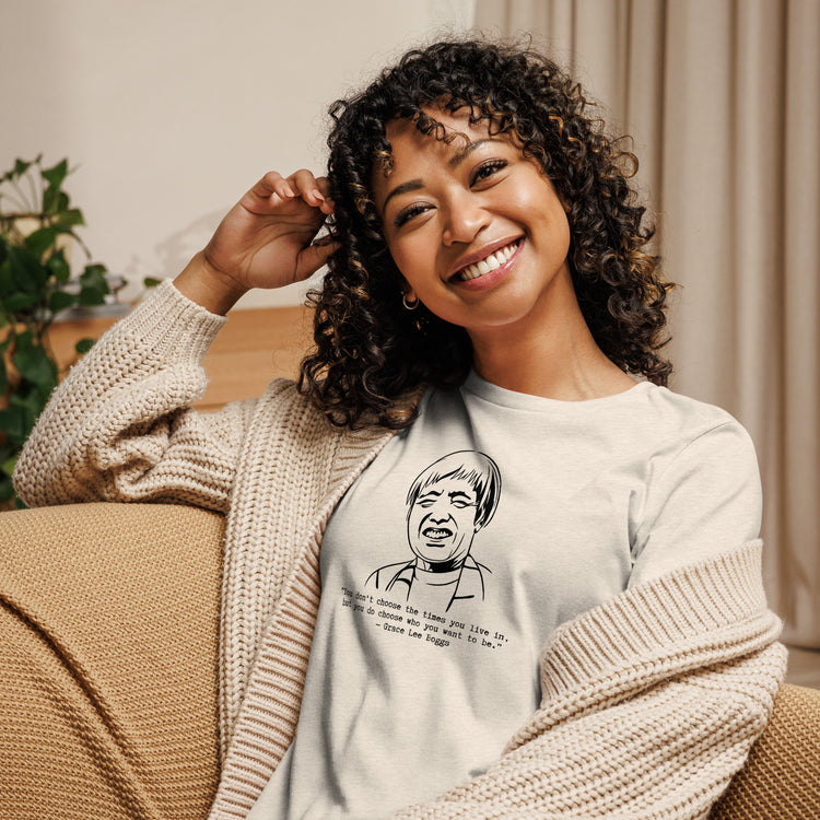 Grace Lee Boggs "You Don't Choose the Times"  Relaxed t-shirt