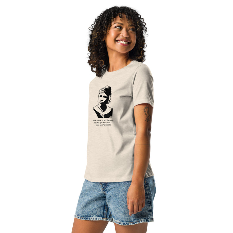Queen Liliʻuokalani "Never cease to act because you fear you may fail" Relaxed T-shirt
