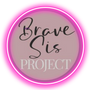 Brave Sis Project