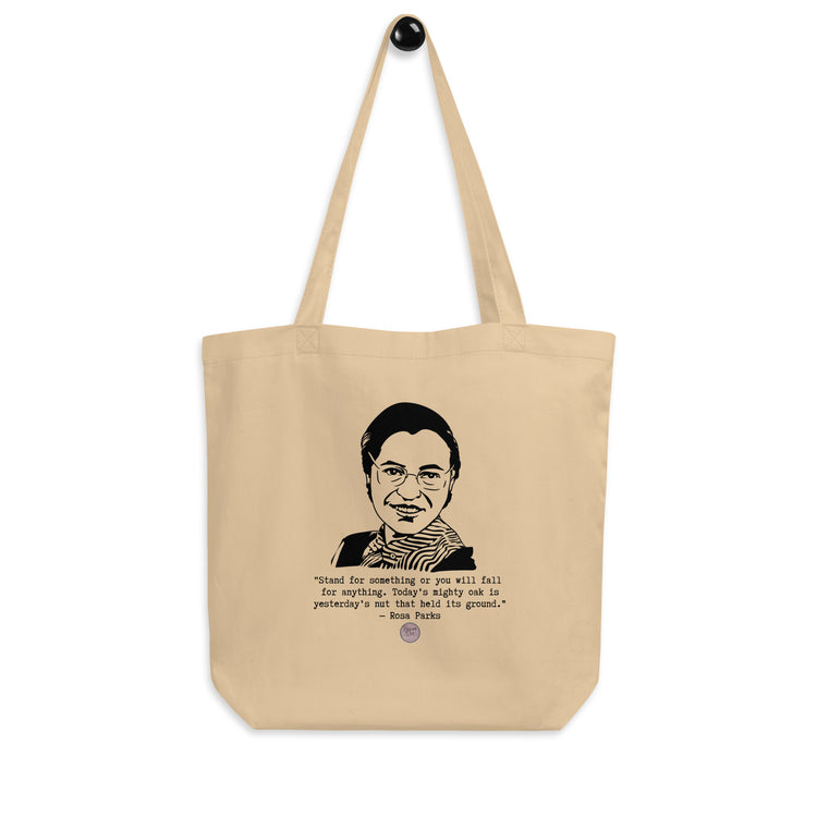 Rosa Parks "Stand For Something or You Will Fall for Anything" Eco Tote Bag