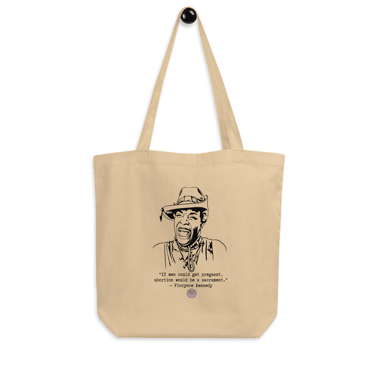 Florynce Kennedy "If Men Could Get Pregnant" Eco Tote Bag