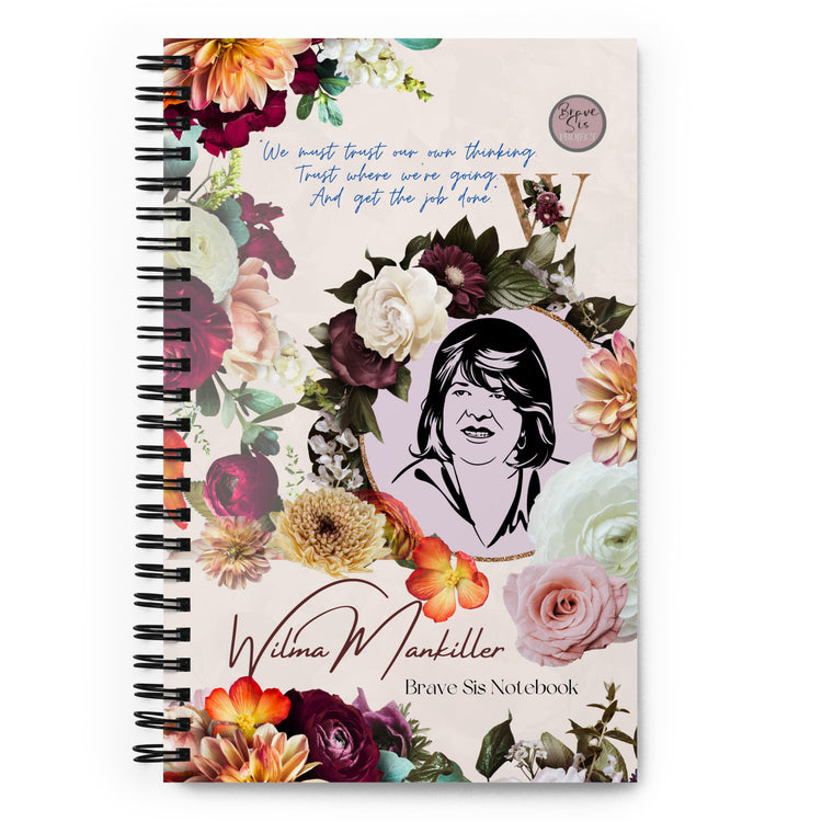 Wilma Mankiller "We Must Trust Our Own Thinking" Spiral notebook