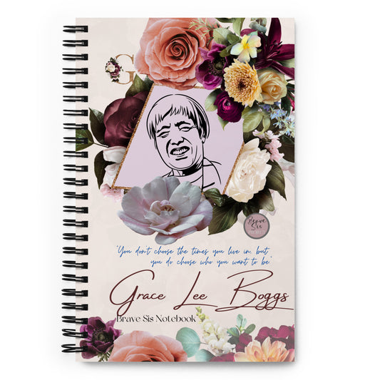 Grace Lee Boggs "You Don't Choose the Times" Spiral notebook