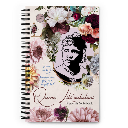 Queen Lili'uokalani "Never Cease to Act Because You Fear You May Fail" Spiral notebook