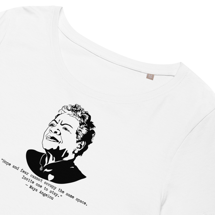 Maya Angelou "Hope and fear cannot occupy the same space" Relaxed t-shirt