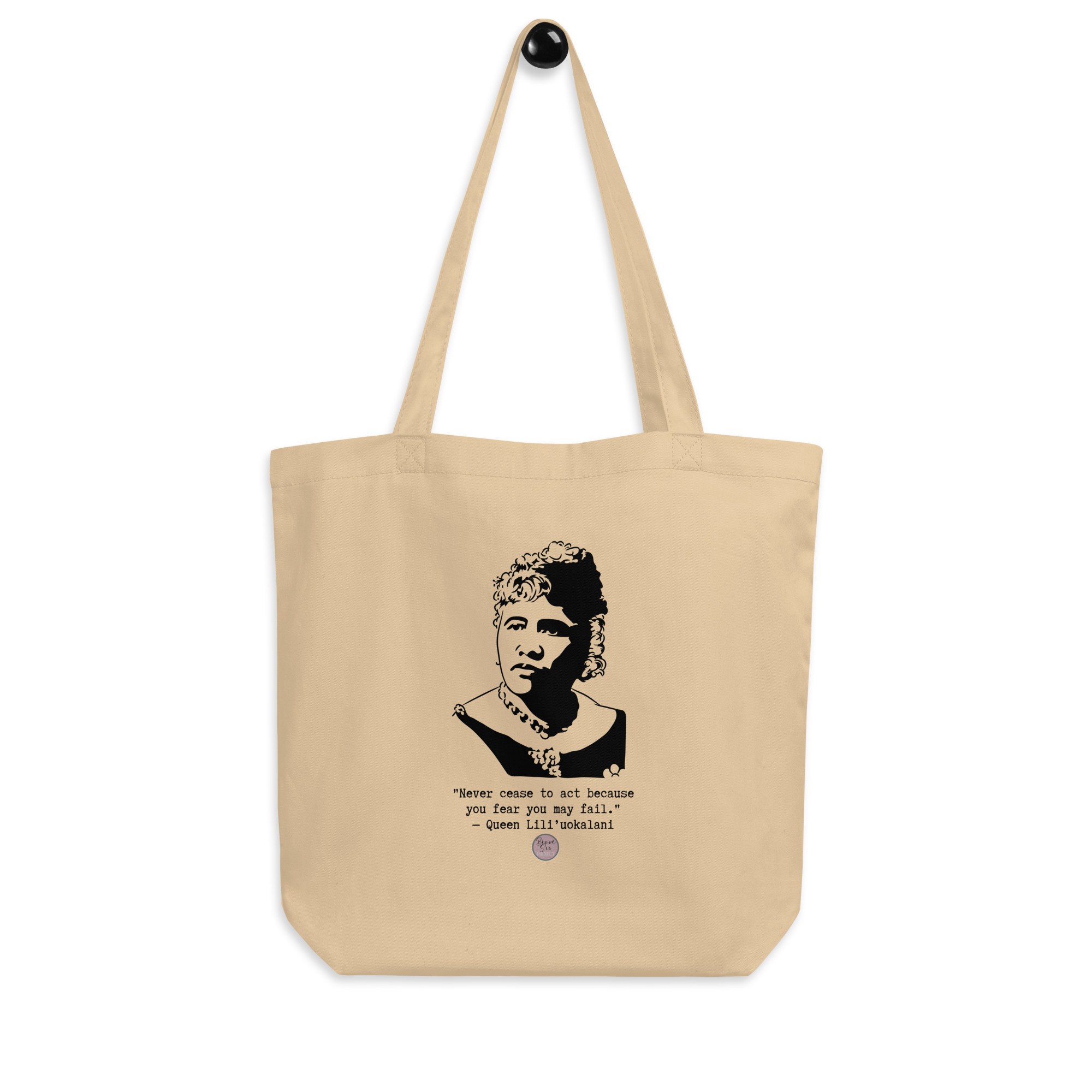 Queen Liliʻuokalani "Never Cease to Act Because You Fear You May Fail" Eco Tote Bag
