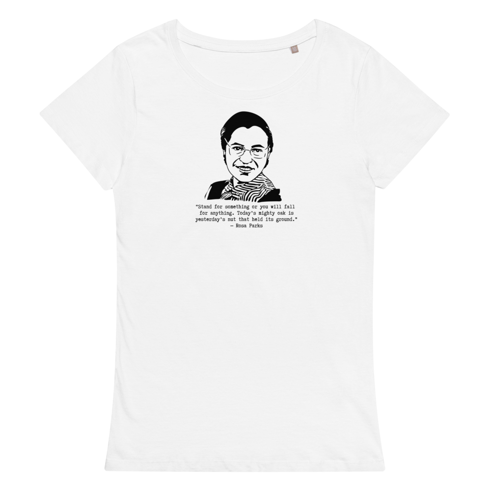 Rosa Parks Stand for something or you will fall for anything relaxed t-shirt